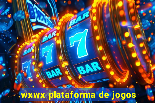 wxwx plataforma de jogos